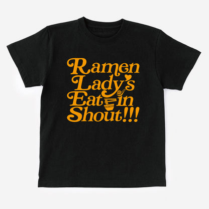 T-Shirt Ramen Lady's Eat in Shout!!!