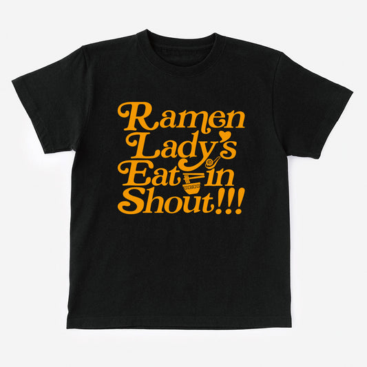 T-Shirt Ramen Lady's Eat in Shout!!! 