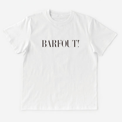 T-Shirt BARFOUT!